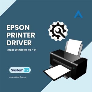 Epson printer driver error Windows 10 11