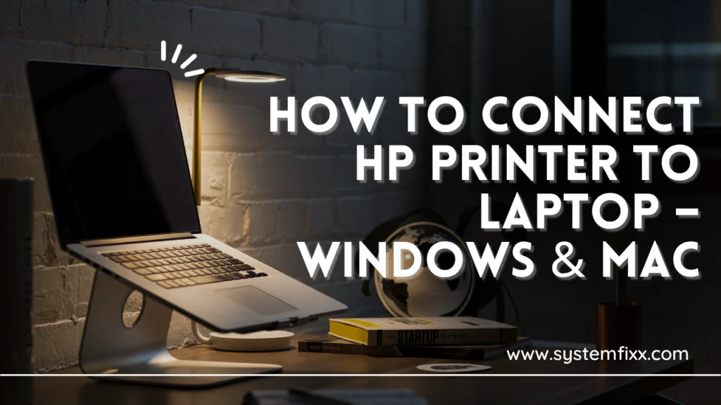 How to Connect HP Printer to Laptop – Windows & Mac